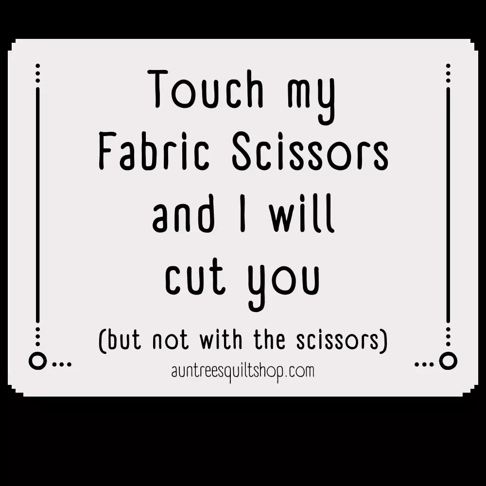 "Don't Touch My Fabric Scissors" 2" Sticker